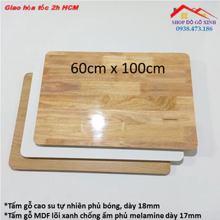 Tấm ván gỗ 60cm x 100cm dày 18mm, dùng làm mặt bàn, mặt kệ, đóng đồ nội thất.