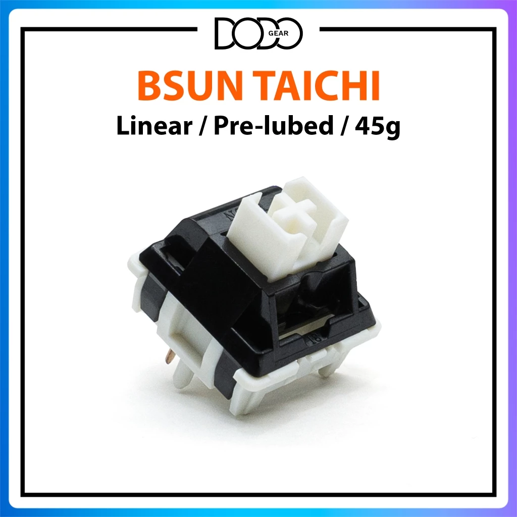 Switch BSUN Taichi 5PIN Linear 45g công tắc bàn phím Switch BSUN Taichi DoDo Gear