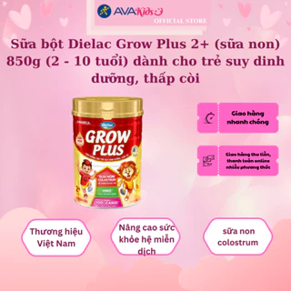 Sữa bột Dielac Grow Plus 2+ (sữa non) 850g (2 - 10 tuổi) dành cho trẻ suy dinh dưỡng, thấp còi