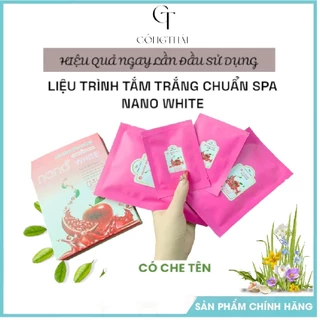 Tắm trắng body. Truyền trắng Nano White - trắng da an toàn- MẪU MỚI [SALE SỐC TRUYỀN TRẮNG]