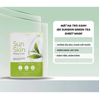 Mặt Nạ Trà Xanh ISK SunSkin Green Tea Sheet Hàn Quốc Mask Giảm Mụn, Sáng Da, Sạch Bã Nhờn 23ml