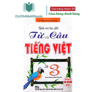 Sách - Giúp em học giỏi Từ và câu Tiếng Việt lớp 3 chương trình mới - Võ Thị Minh Trang