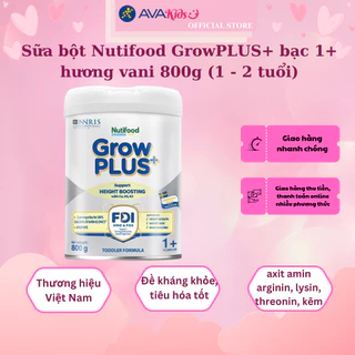 Sữa bột Nutifood GrowPLUS+ bạc 1+ hương vani 800g (1 - 2 tuổi)