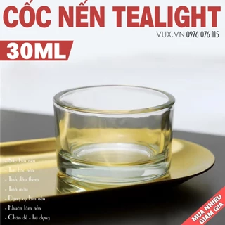 Cốc Nến Tealight 30ML Thủy Tinh - Hũ Đựng Nến Thơm Handmade