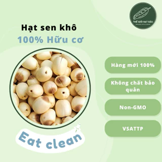 HẠT SEN KHÔ 100% HỮU CƠ - AN TOÀN SỨC KHOẺ