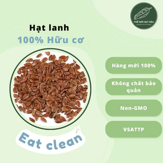 HẠT LANH 100% HỮU CƠ - ĐẢM BẢO CHẤT LƯỢNG