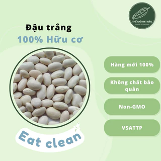 ĐẬU TRẮNG TÂY 100% HỮU CƠ - KHÔNG CHẤT BẢO QUẢN - AN TOÀN SỨC KHOẺ