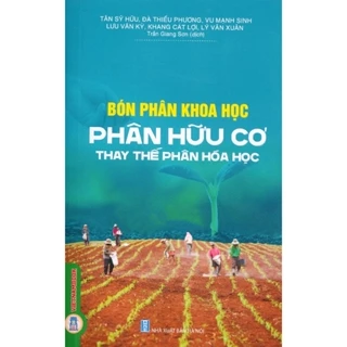 Sách - Bón Phân Khoa Học - Phân Bón Hữu Cơ Thay Thế Phân Hoá Học