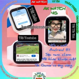 Đồng hồ thông minh AK WATCH 4G, wifi, Tải Game và ứng dụng ( ZaLo, Facebook, Youtube, Tik Tok, Messenger)