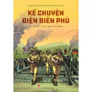 Sách Tranh - KỂ CHUYỆN ĐIỆN BIÊN PHỦ - NXB Kim Đồng