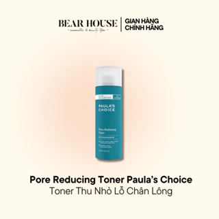 Nước Cân Bằng Da Thu Nhỏ Lỗ Chân Lông Pore Reducing Toner Paula’s Choice 190ml