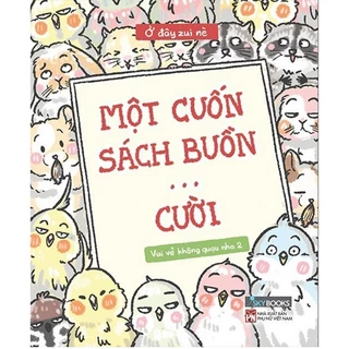 Sách - Vui Vẻ Không Quạu Nha 2 - Một Cuốn Sách Buồn… Cười