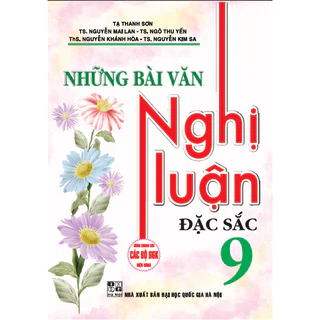 sách những bài văn nghị luận đặc sắc 9 + HA