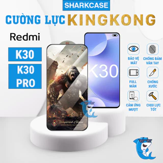 Kính cường lực Redmi K30 / K30 PRO KingKong full màn chịu lực cảm ứng mượt chống bám vân tay bảo vệ màn hình