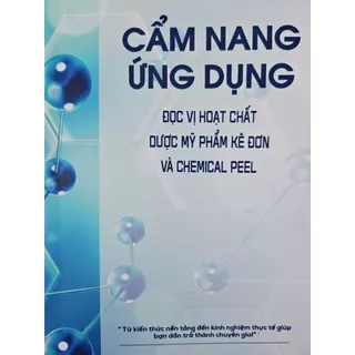 Sách - Cẩm nang đọc vị hoạt chất dược mỹ phẩm kê đơn và Chemical Peel