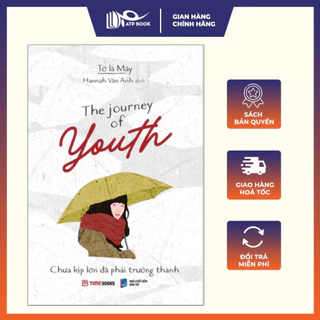 Sách - Chưa Kịp Lớn Đã Phải Trưởng Thành - The Journey Of Youth (Song Ngữ Anh - Việt)