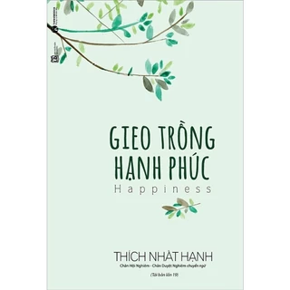 Sách - Gieo Trồng Hạnh Phúc - Thích Nhất Hạnh