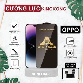 Kính cường lực Oppo Reno 2,2f,2z,3,4,5,6,6Z,7 4G, 7 5G,7Z,8 4G, 8 5G, 8Z KINGKONG full màn, chống bàm bụi, bám nước