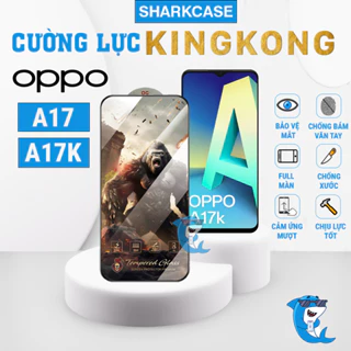 Kính cường lực Oppo A17 / A17K KingKong full màn chống bám vân tay bảo vệ màn hình điện thoại