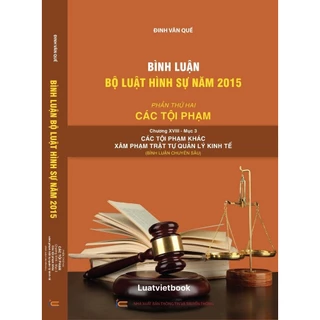 Sách- Bình luận Bộ luật Hình sự năm 2015 (Phần hai-Các tội phạm), Chương XVIII, Mục 3: xâm phạm trật tự quản lý kinh tế