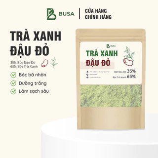 Bột trà xanh đậu đỏ hữu cơ BUSA  nguyên chất sạch mịn 100% oganic - Mặt nạ bột giúp bóc bã nhờn Dưỡng trắng Làm sạch sâu