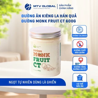 Đường Ăn Kiêng Giảm Cân La Hán Quả CT Monk Fruit Hũ 600g