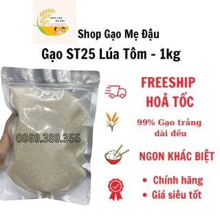 {DÙNG THỬ } Gạo ST25 Lúa Tôm túi 1KG cao cấp, cơm thơm dẻo ngọt (bao đỏ)