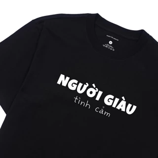 Áo Thun Người Giàu, Tình Cảm. Áo Hài Hước Châm Biến Độc Đáo Cho Nam và Nữ. 100% Cotton, Co giãn 2 Chiều 220GSM