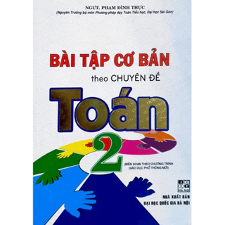 Sách - Bài tập cơ bản theo chuyên đề Toán 2 ( Biên soạn theo chương trình Giáo dục Phổ Thông mới )