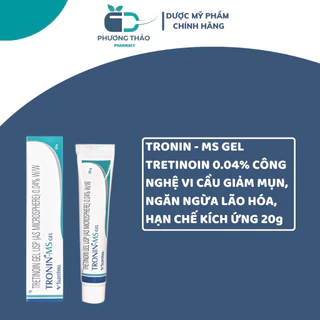 Tronin - MS Gel Tretinoid 0,04% công nghệ vi cầu hạn chế kích ứng giảm mụn, ngăn lão hóa 20g - Phương Thảo Pharmacy