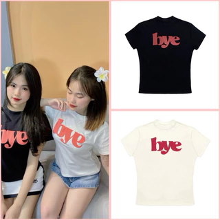 Áo babytee in chữ Bye siêu xinh freesize dưới 55kg dành cho các nàng