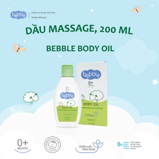 Dầu Massage cho bé từ 0 tháng tuổi Bebble Body Oil - Dưỡng ẩm, dịu da, kích thích sự tuần hoàn bé