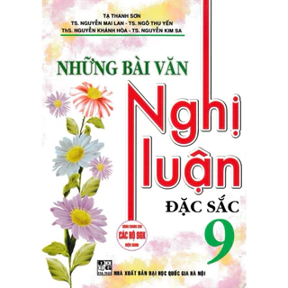 Sách - Những Bài Văn Nghị Luận Đặc Sắc Lớp 9