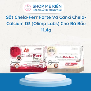 [Chính Hãng] CẶP Sắt Chela-Ferr Forte Và Canxi Chela-Calcium D3 (Olimp Labs) Cho Bà Bầu 11,4g - Shop Mẹ Kiến