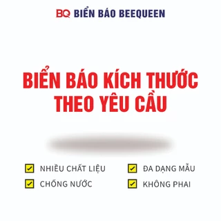 Biển báo kích thước đặt theo yêu cầu - Biển báo Beequeen