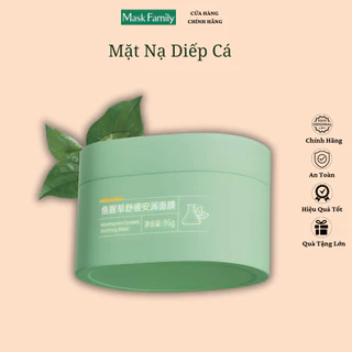 Mặt nạ ngủ diếp cá Mask Family làm dịu da , dưỡng ẩm làm mềm, mịn da,giảm viêm 95g