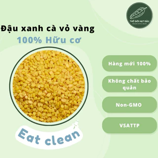 ĐẬU XANH CÀ VỎ VÀNG 100% HỮU CƠ - AN TOÀN SỨC KHOẺ