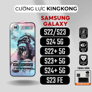 Kính cường lực KINGKONG Samsung galaxy S22/S22+/S23/S23+/S24/S24+/Plus FE Ultra | miếng dán màn hình SS