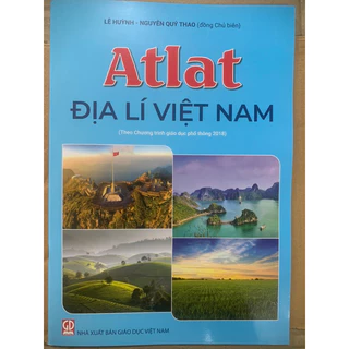 Sách Atlat Địa Lí Việt Nam ( Chương trình giáo dục phổ thông 2018)