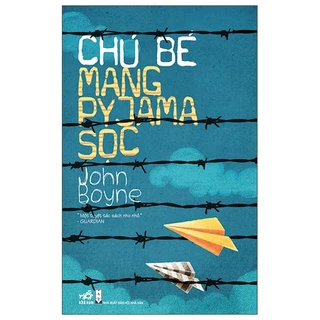 Chú bé mang pyjama sọc - John Boyne.