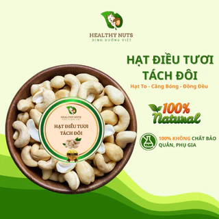 Hạt Điều Tươi Healthy Nuts, Hạt Điều Tươi Tách Đôi Giàu Dinh Dưỡng, Làm Sữa Hạt, Tốt Cho Bà Bầu , Em Bé Loại 500g