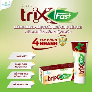 Kem bôi trĩ Cream Trix Fast (20g) - Hỗ trợ giảm nhanh đau ngứa khó chịu của trĩ & viêm nhiễm vùng hậu môn