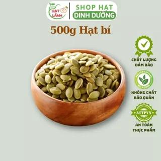 500g Hạt bí xanh tách vỏ nhân sống, hạt dinh dưỡng tốt cho sức khỏe - Tiệm hạt lành