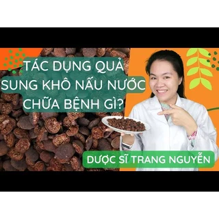 1Kg Trái Sung (Quả Sung Khô) Hỗ Trợ Sỏi Thận, Sỏi Mật, Sạch Nguyên Chất