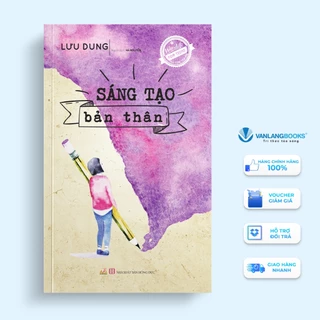 Sách Vanlangbooks - Sáng Tạo Bản Thân