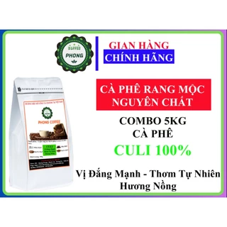 5Kg Cà Phê Rang Mộc Nguyên Chất Với tỉ lệ 100%Culi Dùng Cho Pha Phin, Pha Máy - PHONG COFFE