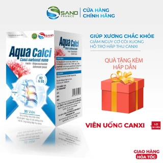 Viên uống Bổ sung canxi Aqua Canxi Lọ 30 viên và vitamin D3 Giúp chắc xương, răng chắc khỏe phát triển chiều cao