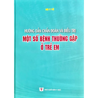 Sách - Hướng Dẫn Chẩn Đoán Và Điều Trị Một Số Bệnh Thường Gặp Ở Trẻ Em Tmos