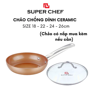 Chảo Chống Dính Ceramic Super Chef Bếp Từ Siêu Bền, An Toàn