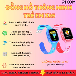 Đồng Hồ Định Vị Cho Trẻ Em X85 Lắp Sim Nghe Gọi Độc Lập Hiển Thị Tiếng Việt Thao Tác Dễ Dàng